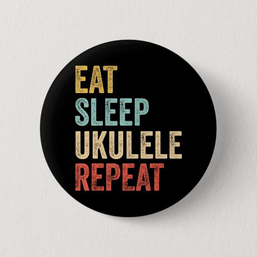 Eat Sleep Ukulele Repea Uke Musician Button (Vorderseite)
