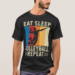Eat Sleep Volleyball Wiederholung Volleyball Playe T-Shirt