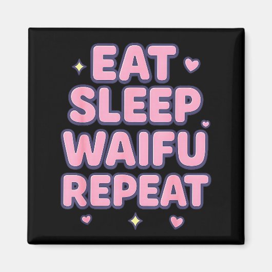 Eat Sleep Waifu Repeat Cute Anime Girl Fan Otaku M Magnet (Vorne)