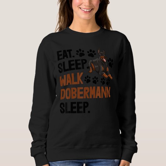 Eat Sleep Walk Dobermann Sleep Women Love Doberman Sweatshirt (Vorderseite)