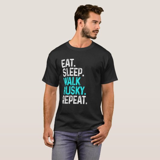 Eat Sleep Walk Husky Repeat Funny Dog Walking Dog T-Shirt (Vorne ganz)