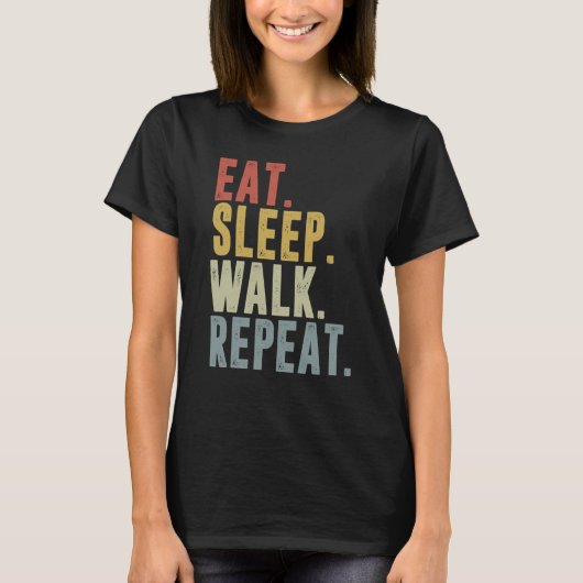 Eat Sleep Walk Repeat  For Walker Walking Exercise T-Shirt (Vorderseite)