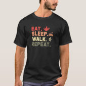 Eat Sleep Walk Repeat For Walker Walking Exercise T-Shirt (Vorderseite)