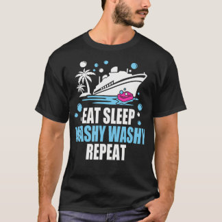 Eat Sleep Washy Washy Repeat - Lustiger Kreuzfahrt T-Shirt