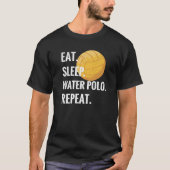 Eat Sleep Water Polo Wiederholung Wasser Polo Play (Vorderseite)