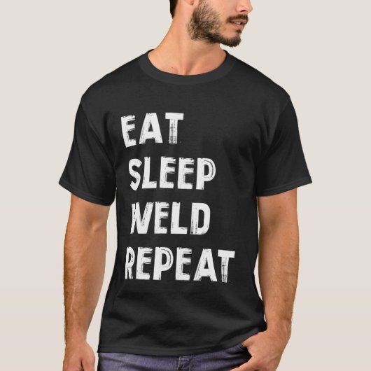 Eat sleep weld repeat Flame Metalsmith Fabricator T-Shirt (Vorderseite)