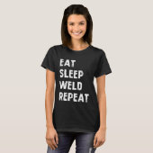 Eat sleep weld repeat Flame Metalsmith Fabricator T-Shirt (Vorne ganz)