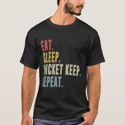 Eat Sleep Wicket Keep Repeat  Cricketer T-Shirt (Vorderseite)