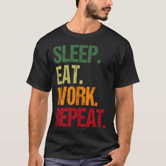 Eat sleep work repeat the hamster wheel T-Shirt (Vorderseite)