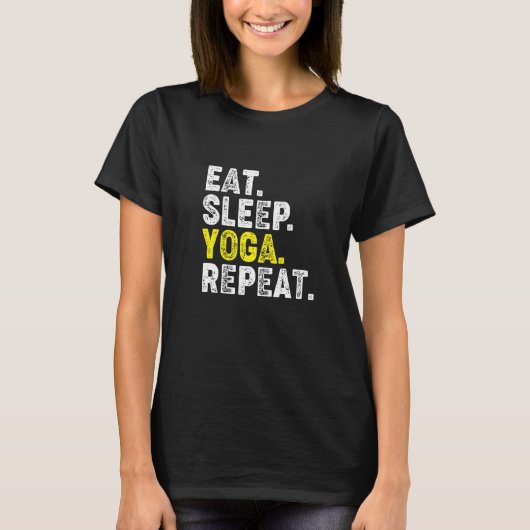 Eat, Sleep, Yoga, Repeat! Funny Yoga Phrase for a T-Shirt (Vorderseite)
