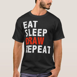 Eat sleep zeichne nochmal lustige Künstler-Karikat T-Shirt