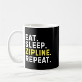 Eat Sleep Zipline Repea Funny Ziplining Humor  Kaffeetasse (Links)