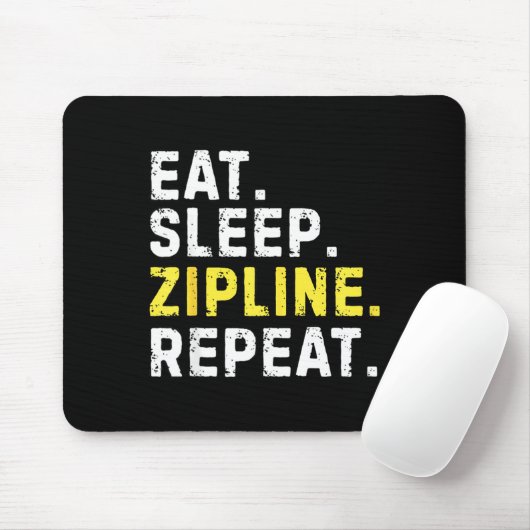 Eat Sleep Zipline Repea Funny Ziplining Humor  Mousepad (Mit Mouse)
