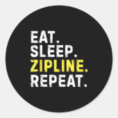 Eat Sleep Zipline Repea Funny Ziplining Humor Runder Aufkleber (Vorderseite)