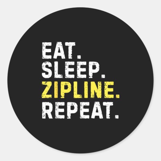 Eat Sleep Zipline Repea Funny Ziplining Humor Runder Aufkleber (Vorderseite)