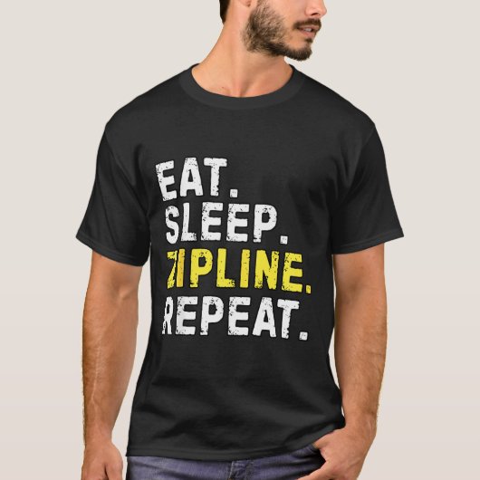Eat Sleep Zipline Repea Funny Ziplining Humor  T-Shirt (Vorderseite)