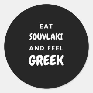 Eat Souvlaki und Feel Greek Gifts Classic Round St Runder Aufkleber