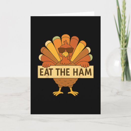 Eat The Ham Save A Turkey Funny Thanksgiving Turke Karte (Vorderseite)