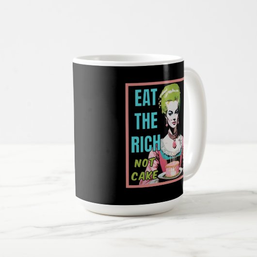 Eat The Rich, Not Cake Kaffeetasse (VorderseiteRechts)