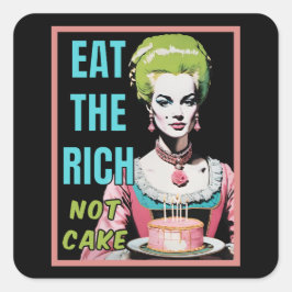 Eat The Rich, Not Cake Quadratischer Aufkleber