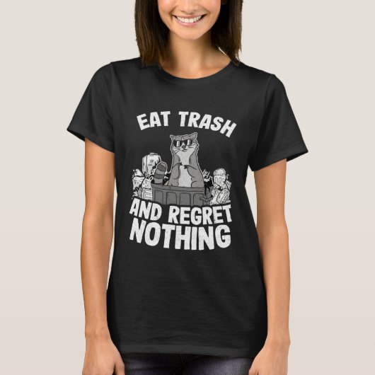 Eat Trash And Regret Nothing Raccoon 4 T-Shirt (Vorderseite)