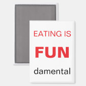 Eating is Fundamental refrigerator magnet (Vorderseite/Rückseite)