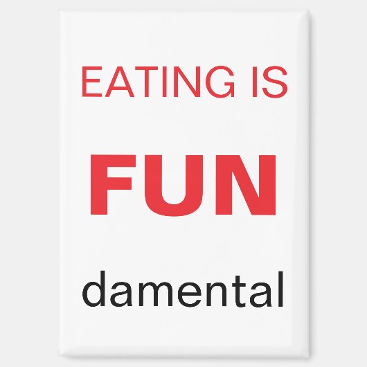 Eating is Fundamental refrigerator magnet (Vorderseite)