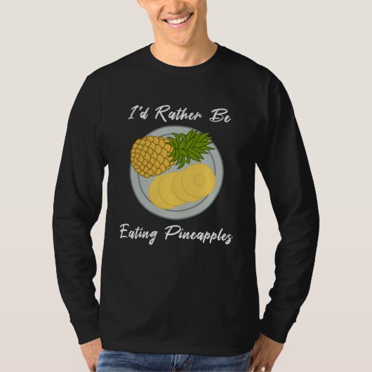 Eating Pineapples Fruit  Tropical Fruits T-Shirt (Vorderseite)