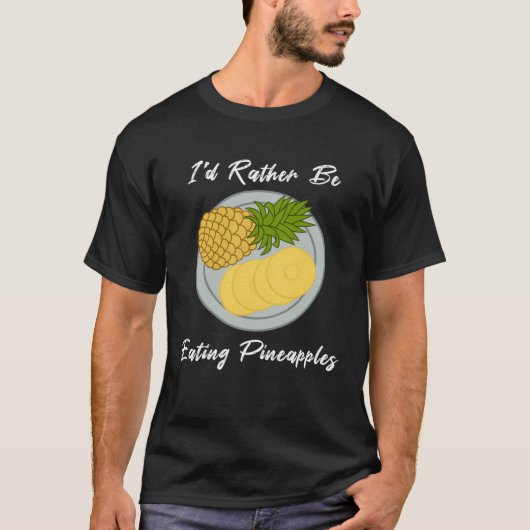 Eating Pineapples Fruit Tropical Fruits T-Shirt (Vorderseite)