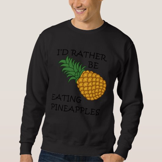 Eating Pineapples Ironic Fruit Sweatshirt (Vorderseite)