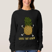 Eating Pineapples  Saying Tropical Fruits Sweatshirt (Vorderseite)