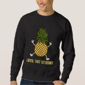 Eating Pineapples  Saying Tropical Fruits Sweatshirt (Vorderseite)