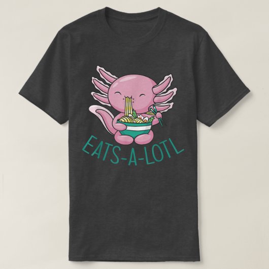 EATSALOTL RAMEN Japan Axolotl EatingJapanische Nud T-Shirt (Design vorne)