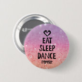 EatSleepDanceglitter.jpg Button (Vorne & Hinten)
