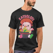 Eatsolotl Axolotl Eating Ramen Noodles Ramen Lover T-Shirt (Vorderseite)