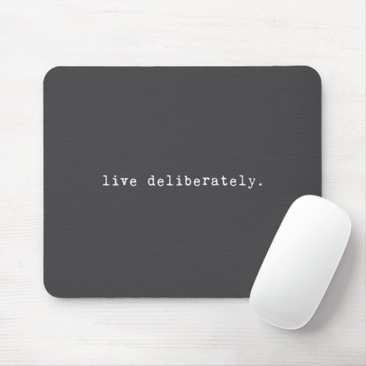 Eau Quote Motivation Sritual - Live Deliberately Mousepad (Mit Mouse)