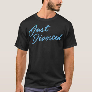 Eben geschieden Lustige neulich geschiedene Party T-Shirt