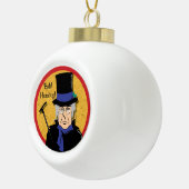 Ebenezer Scrooge Bah! Humbug! Keramik Kugel-Ornament (Rechts)