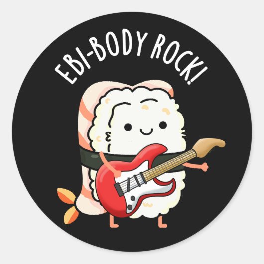 Ebi-body Rock Funny Rocker Sushi Pun Dark BG Runder Aufkleber (Vorderseite)