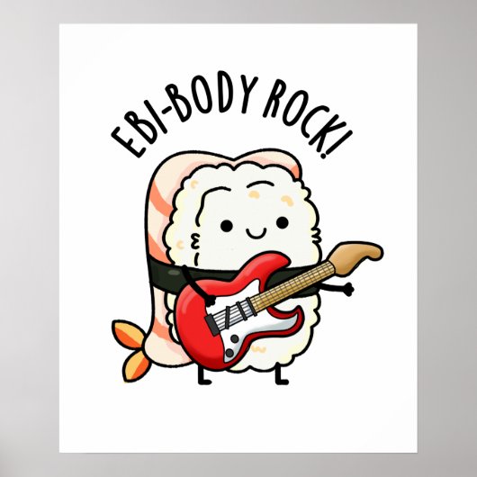 Ebi-body Rock Funny Rocker Sushi Pun Poster (Vorne)