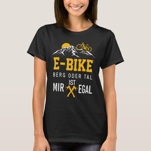 Ebike Ebiker Electric Bicycle E Biker Sprichwort T-Shirt (Vorderseite)