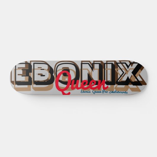 EBONIX QUEEN 7 3/4" Skateboard Deck (Horizontal)
