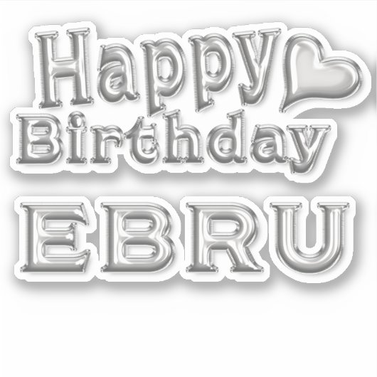 Ebru Happy Birthday silver Aufkleber Sticker (Vorderseite)