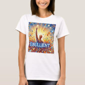 Ebullient T - Shirt (Vorderseite)