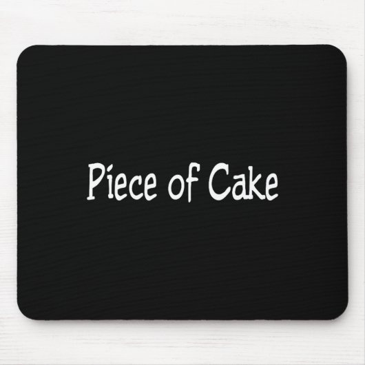 Ece Of Cake Lustiger Ausdruck Mousepad (Vorne)