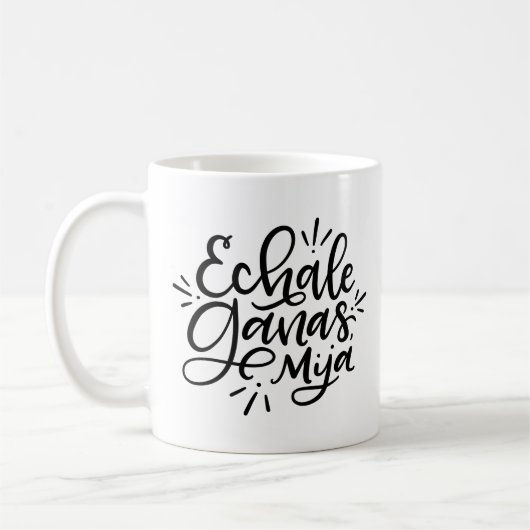 Echale Ganas Mija, spanisches Handzeichnung Kaffeetasse (Links)