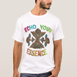 Echo Your Essence T-Shirt