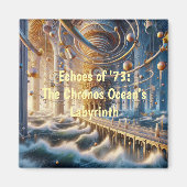 Echoes of '73: The Chronos Ocean's Labyrinth Magnet (Vorne)