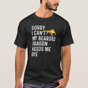 Echse Ich kann nicht Mein Bartagame braucht mich T-Shirt
