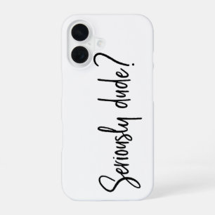 Echt jetzt, Mann! Snarkige moderne Typografie Auss iPhone 16 Hülle